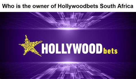 Hollywood Bets Owner - Exploring the Power Behind the Scenes